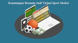 keuntungan bermain virtual sport sbobet