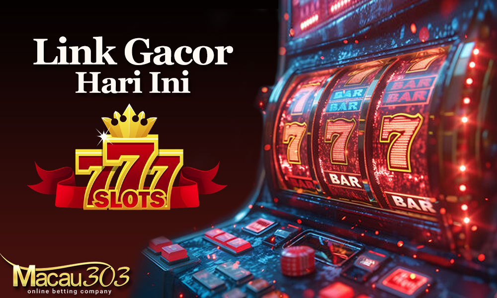 Link Gacor Hari Ini di Situs Slot Terpercaya Macau303