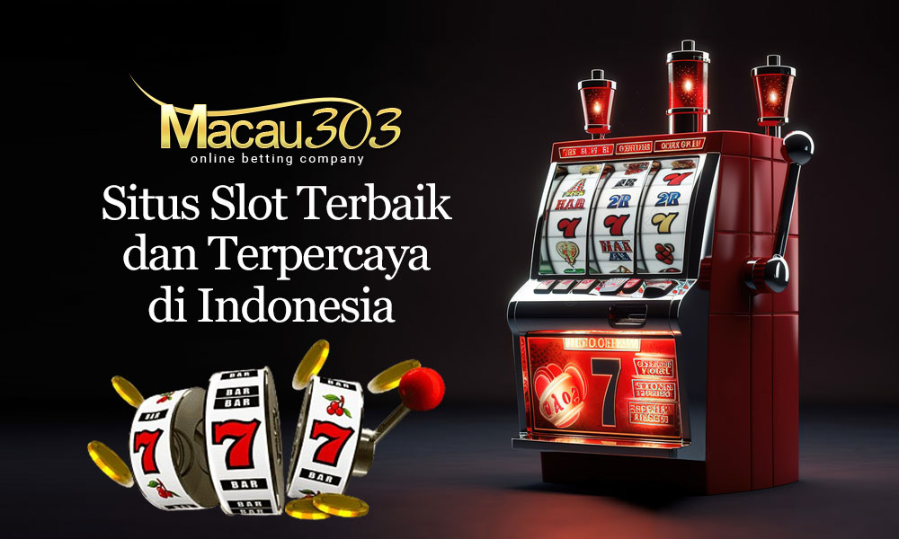 Macau303: Situs Slot Terbaik & Terpercaya di Indonesia