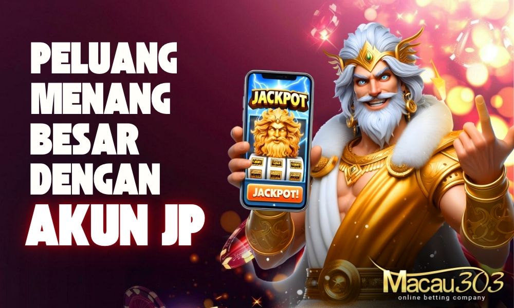 Panduan Menang Besar dengan Akun JP Macau303