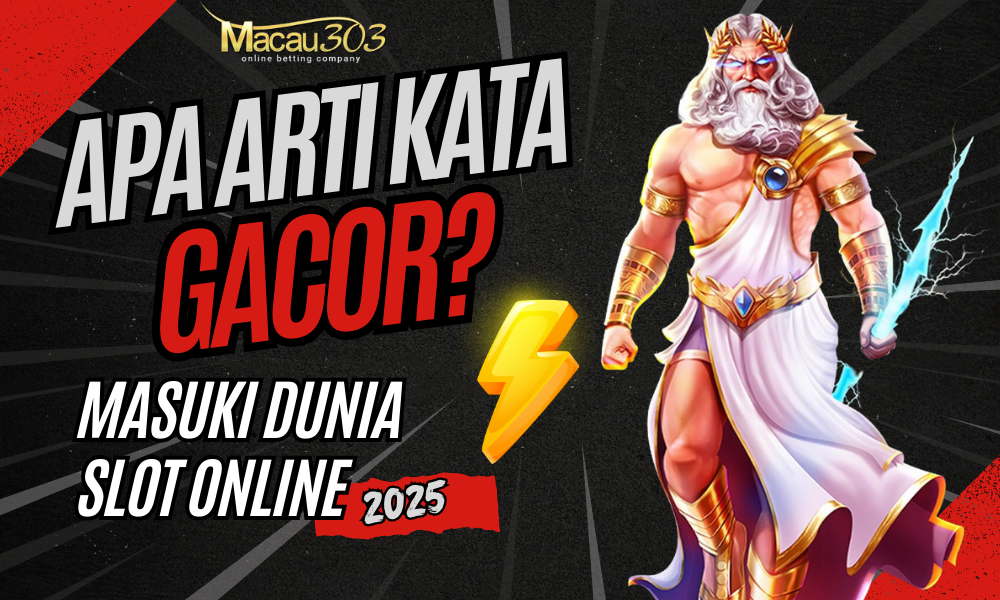 Apa Arti Kata Gacor? Masuki Dunia Slot Online 2025!