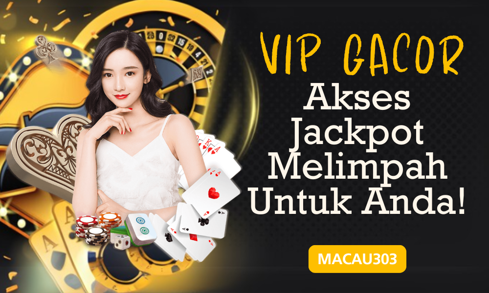 VIP Gacor Macau303, Akses Jackpot Melimpah Untuk Anda!