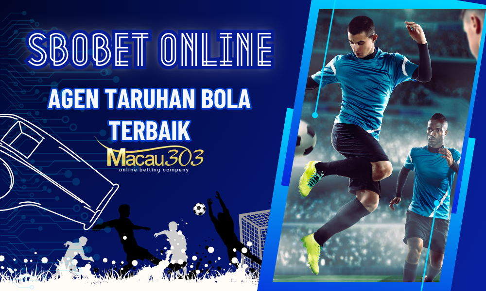 Sbobet Online: Agen Taruhan Bola Terbaik Macau303